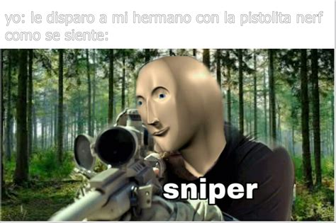 El Sniper Meme Subido Por Jaip4 Memedroid