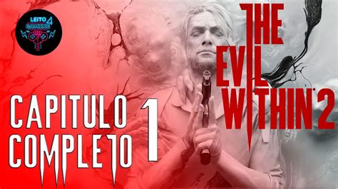 The Evil Within 2 🔪💢 Capitulo 1 Completo Youtube