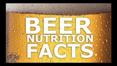 Beer Nutrition Facts Get To Know Castle Malting Tv Youtube