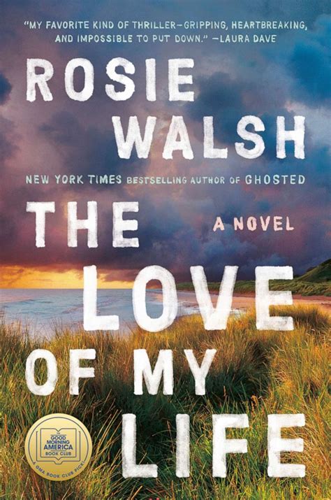 GMA March 2022 Book Club Pick The Love Of My Life By Rosie Walsh