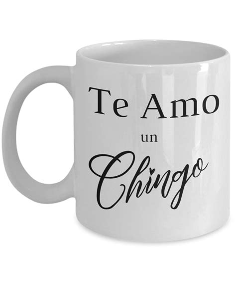 Te Amo Un Chingo Mug Spanish I Love You Alot Love You Etsy