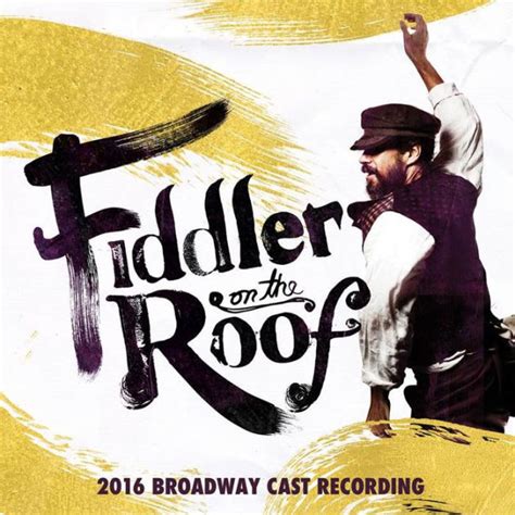 Fiddler On The Roof 2016 Broadway Cast By Original Broadway Cast