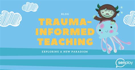 Trauma Informed Teaching Exploring A New Paradigm