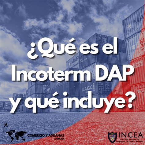 Qué significa el Incoterm DAP y qué incluye