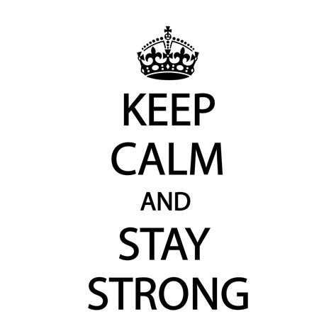 Keep Calm And Stay Strong Vector 26535099 Vector Art At Vecteezy