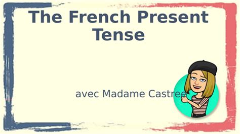 The French Present Tense Teaching Resources