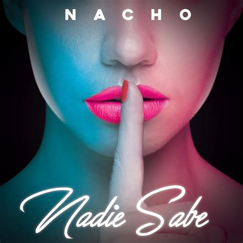 Nadie Sabe Single By Nacho Spotify