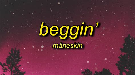 Måneskin Beggin Lyrics i m begging begging you Chords Chordify