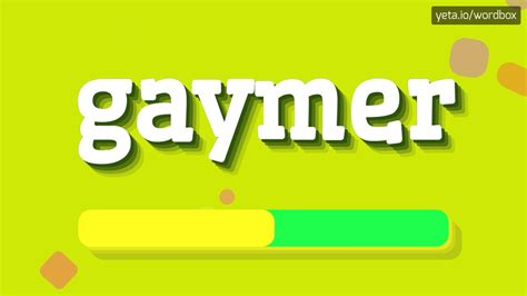 Gaymer How To Pronounce It Youtube
