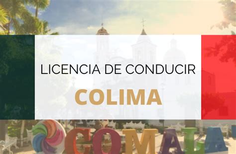 Licencia De Conducir En Colima【2022 】 Tramitar Y Renovar