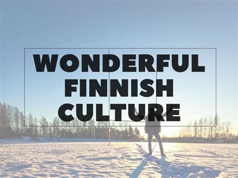 Wonderfulness Of Finnish Culture