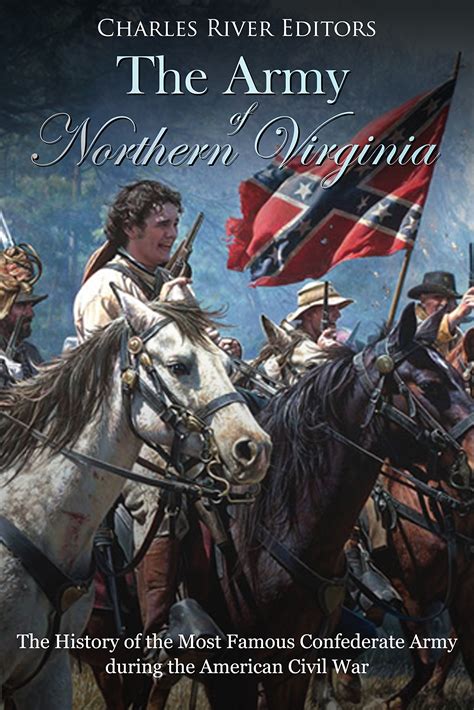 Buy The Army Of Northern Virginia The History Of The Most Famous