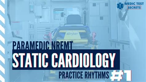 Paramedic Nremt Static Cardiology Practice Scenarios 1 Youtube