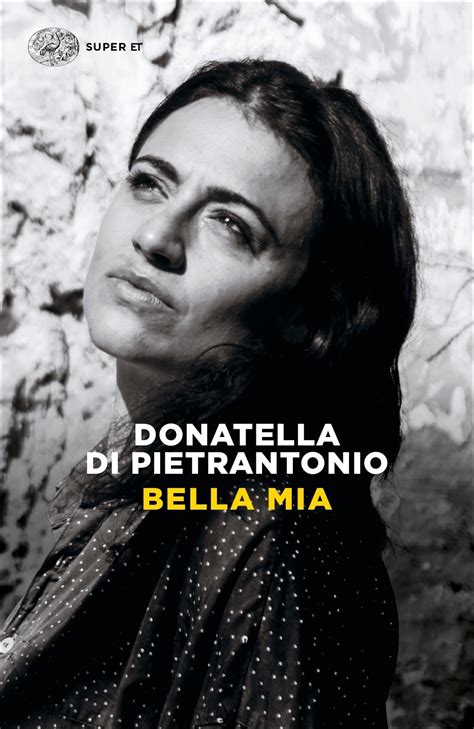 Bella Mia Donatella Di Pietrantonio Giulio Einaudi Editore Super Et