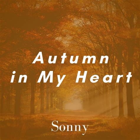 Autumn In My Heart Album By Sonny Spotify