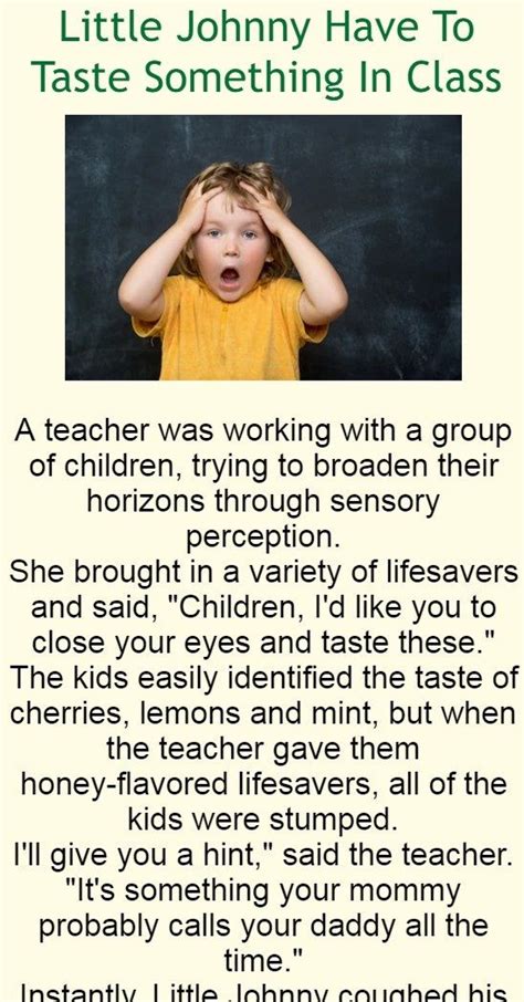 The bible says, the lord, thy god, is one, but i think he has to be much older than that. Little Johnny Have To Taste Something In Class (Funny ...