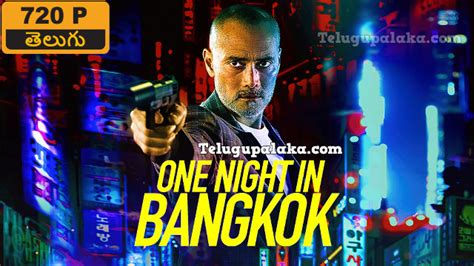 One Night In Bangkok 2020 720p Bdrip Dual Telugu Dubbed Movie