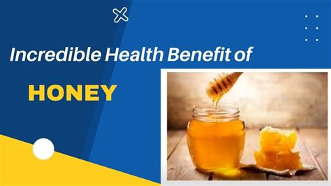 Incredible Health Benefits Of Honey Cautions And Benefits Of Honey