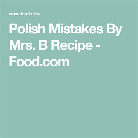 The best format is a5 (it's half of a4 list) to start printing please tap the button below. Polish Mistakes by Mrs. B Recipe - Food.com | Recipe | B ...
