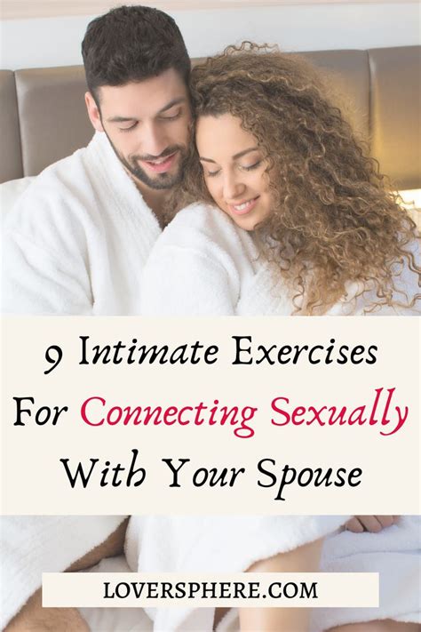 Intimate Exercises For Connecting Sexually With Your Spouse Relationship Spice Up Marriage