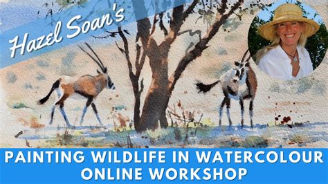 Hazel Soans Painting Wildlife In Watercolour Online Workshop Youtube