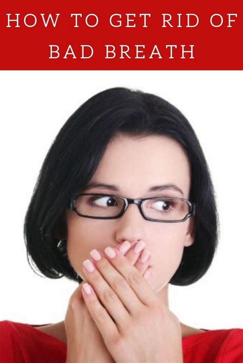 how to get rid of bad breath without going to your dentist bad breath bad breath cure bad
