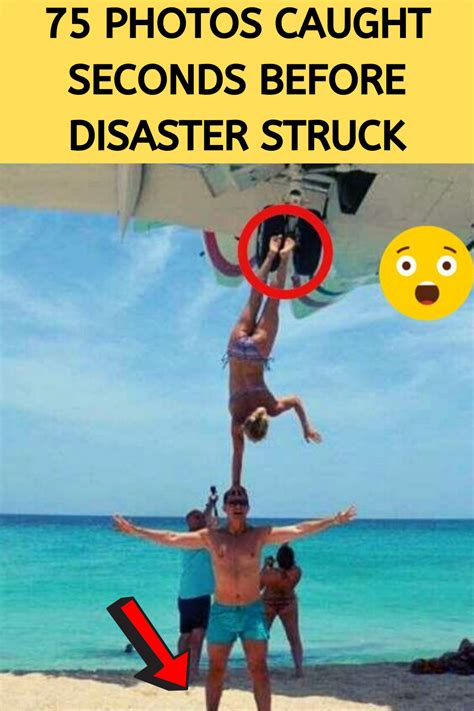 Photos Caught Seconds Before Disaster Struck Haunting Photos