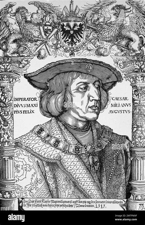 Maximilian I 22 March 1459 12 January 1519 Was King Of The Romans