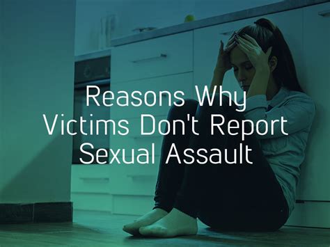Why Victims Dont Report Sexual Assault