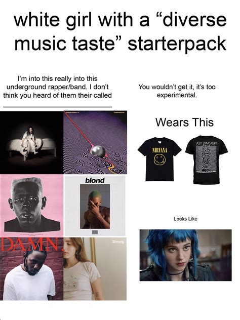 White Girl With A Diverse Music Taste Starterpack Rstarterpacks