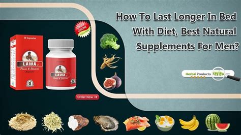How To Last Longer In Bed With Diet Best Natural Supplements For Men