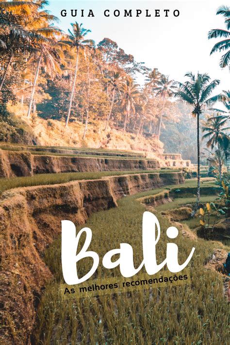 Guia Completo Para Bali Bali Viagens Indonésia