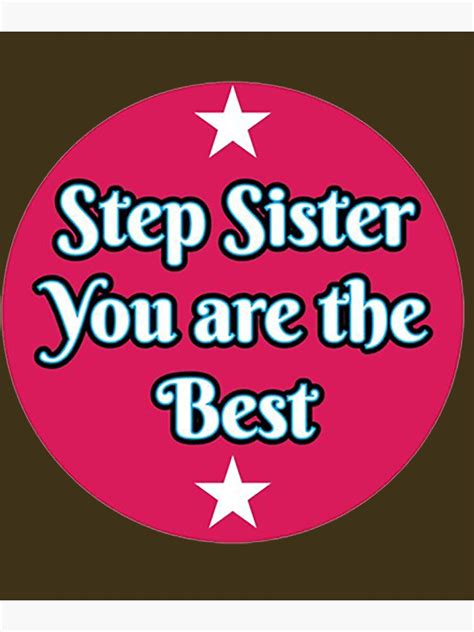 Perfect Step Sister Sister From Another Mother Love Step Sister Step Best Friend Poster