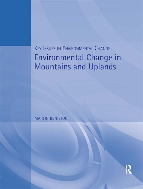 Environmental Change In Mountains And Uplands Taylor And Francis Group