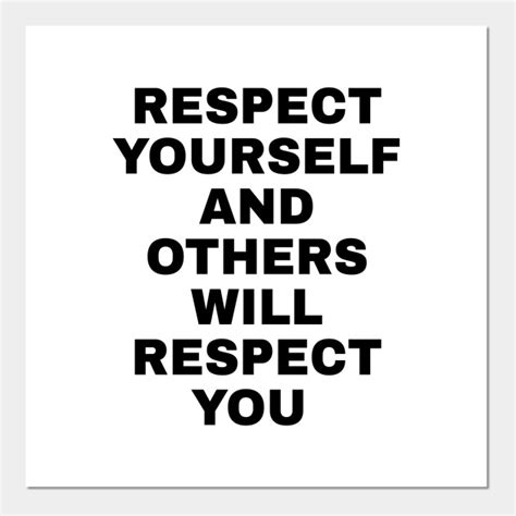 Respect Yourself And Others Will Respect You Self Love Quotes Self