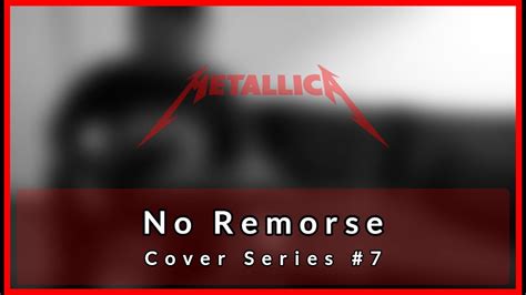 Metallica No Remorse Guitar Playthrough Cover Series 7 Youtube