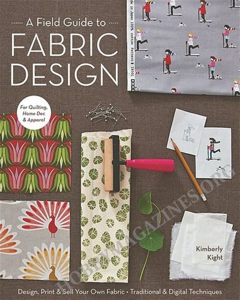 A Field Guide To Fabric Design Design Print And Sell Your Own Fabric