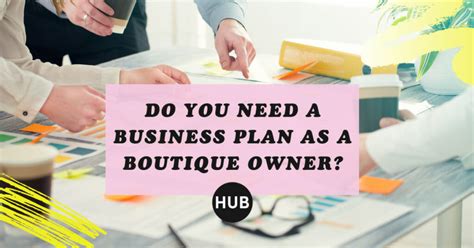 Do You Need A Business Plan As A Boutique Owner The Boutique Hub