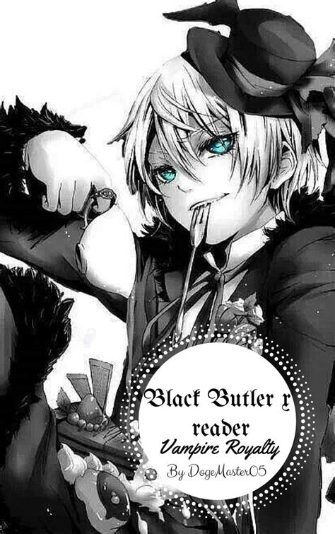 Black Butler X Reader Vampire Royalty Ch1 By Doggeydani On Deviantart