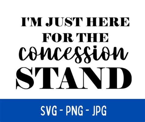 i m just here for the concession stand svg png cricut cut file etsy