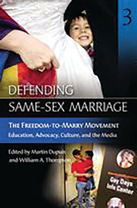 defending same sex marriage volume 3 the freedom to marry movement education advocacy
