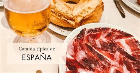 Qué Comer En España Más De 50 Platos Típicos De La Gastronomía