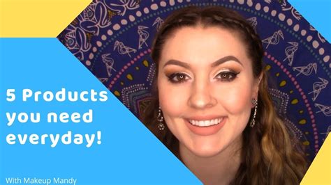 5 beauty products you need everyday youtube