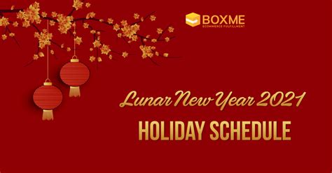 Lunar New Year 2021 Holiday Schedule Boxme Global