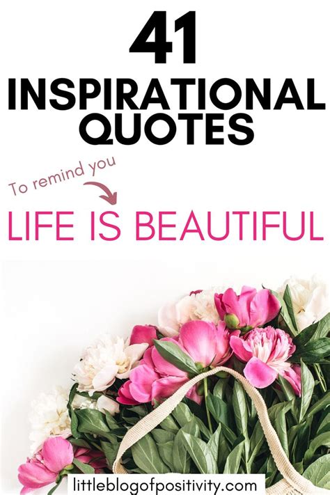 41 Inspirational Quotes To Remind You Life Is Beautiful Inspirational