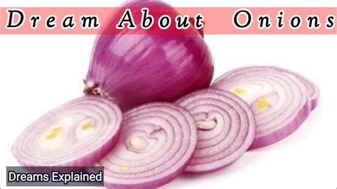 Dream About Onions What Does Dreaming About Onion Mean Dream