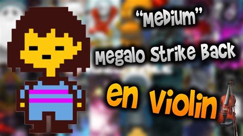 Undertale Charas Theme Megalo Strike Back En Violín