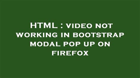 Html Video Not Working In Bootstrap Modal Pop Up On Firefox Youtube