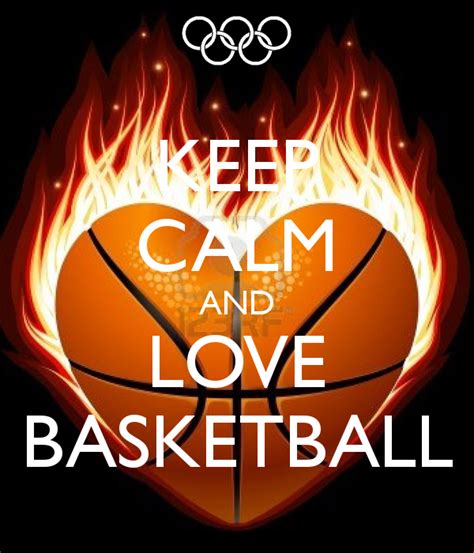 Keep Calm And Love Basketball Love And Basketball Keep Calm And Love