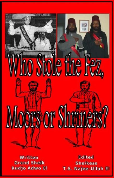Who Stole The Fez Moors Or Shriners Ebook Adwo El